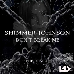Shimmer Johnson - Don't Break Me (AnnGree Neurfunk DNB Remix)