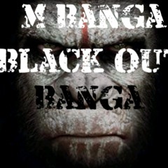 M Banga Ape Shit Black Out
