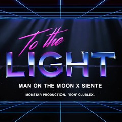 Man on the moon x Siente - To the light [official audio]