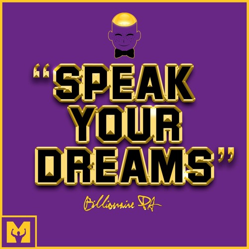 SPEAK YOUR DREAMS - Billionaire P.A.