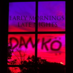 Local(DANKO) Early Morning Late Nights