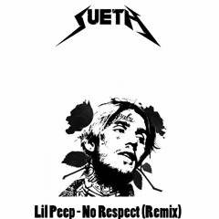 SUETH - NO RESPECT FREESTYLE REMIX [R.I.P LIL PEEP]