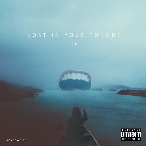Stream Unknownian Listen To Lost In Your Tongue Playlist Online For Stream Unknownian Listen To Lost In Your Tongue Playlist Online For