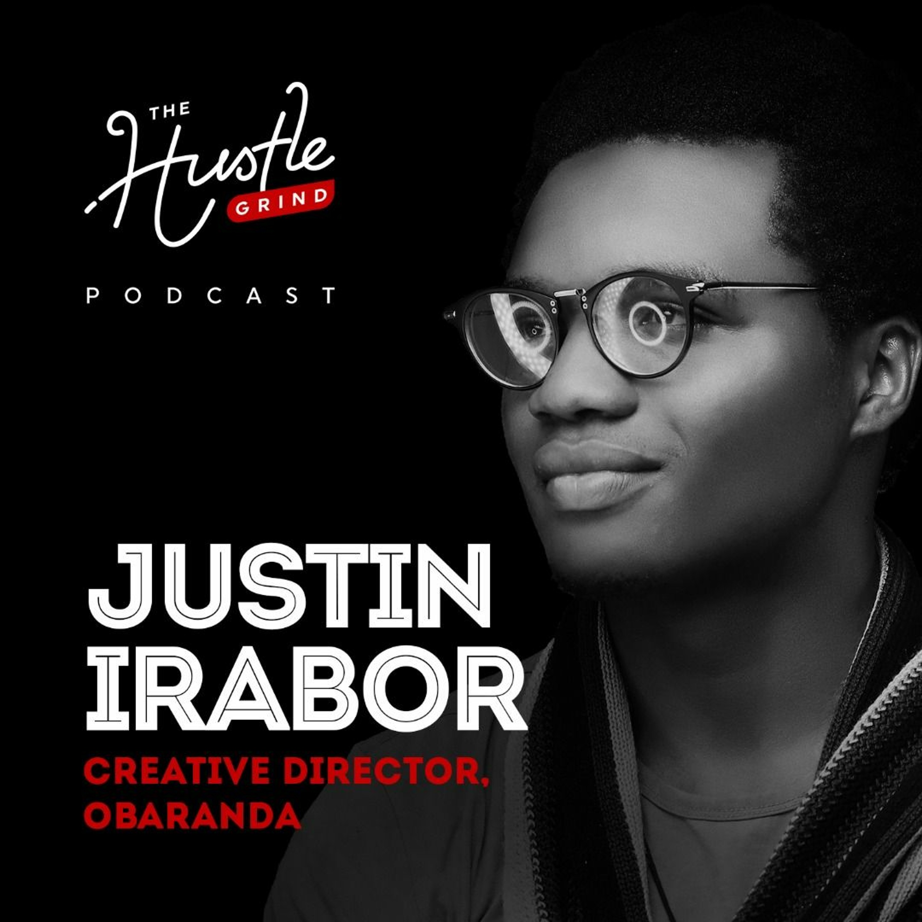 Episode 1 - Justin Irabor on "The Hustle Grind Podcast" episode artwork