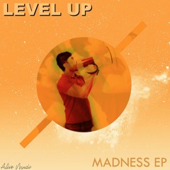 LEVEL UP - OFFLINE (MADNESS EP) [Alive Music World Exclusivity]