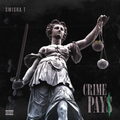 Swisha T - Crime Pays