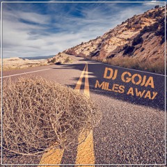 Dj Goja - Miles Away (Official Single)
