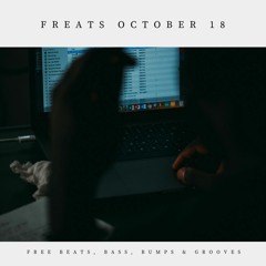 Oct 18 ~ Playlist ~ Free ~ Beats ~ Bass ~ Grooves