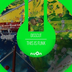 Disscut - This Is Funk (nuOn GREEN)