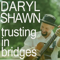 Trusting In Bridges