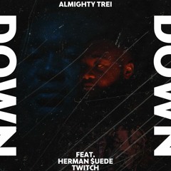 Down (feat. Herman Suede & Twitch)
