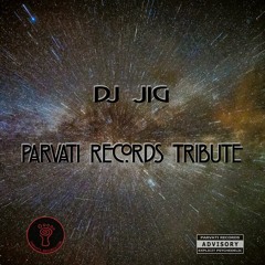 Dj Jig - Parvati Records Tribute