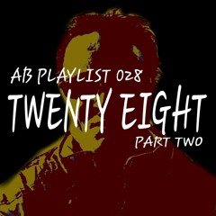 AB Playlist 028 Part 2
