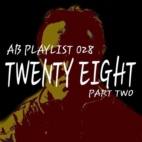 AB Playlist 028 Part 2