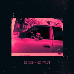 IG DON - No Trust