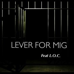 Lever For mig (Feat. L.O.C.)