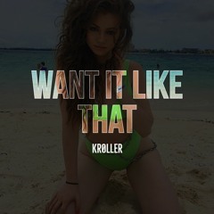 Want It Like That