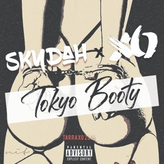 SKYDAH X XO - TOKYO BOOTY(TARRAXO 2018)BUY=FDL