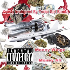 Krusty Krab X Money Wingz X Money Ali X PROD BY. Turbo Got Bandz