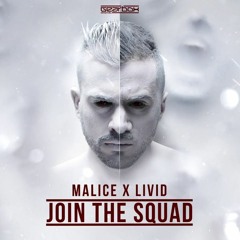 Malice x Livid - Join The Squad