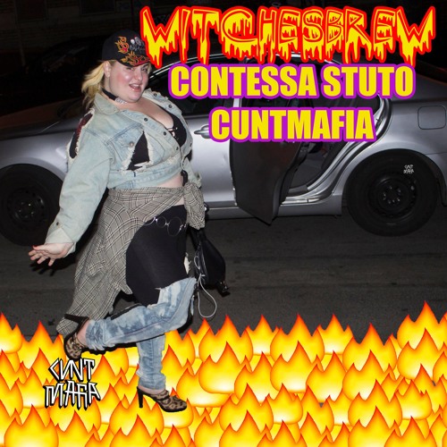 #WITCHESBREW -U/ME = STARSEED - CUNTMAFIA - CONTESSA STUTO <3 3:33am freestyle <3 with lyrics