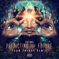 Satori - Predecting The Future (Team Energy RMX) ¡OUT NOW!