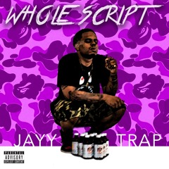 JAYYTRAP - Whole Script (Prod. By TURNTRIE)