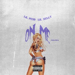 On Me ft. lil xelly (prod.forza)