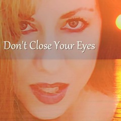 Don't Close Your Eyes (original studio version updated)