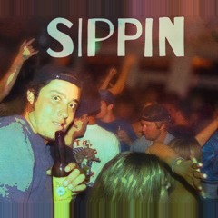 Sippin'
