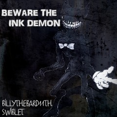 Beware The Ink Demon (feat. Swiblet)