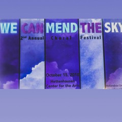 "WE CAN MEND THE SKY" 2ND ANNUAL CHORAL FESTIVAL