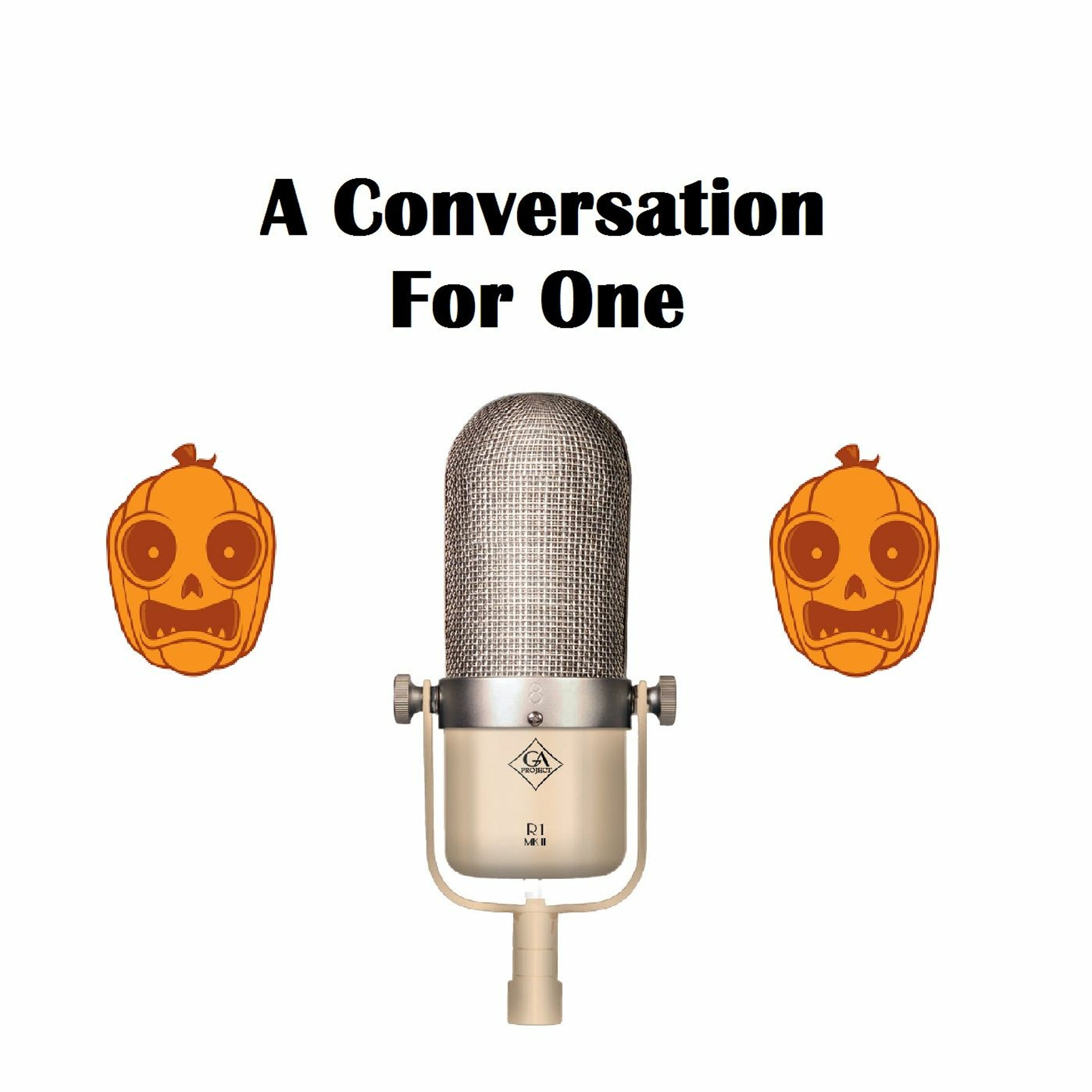 A Conversation For One Podcast