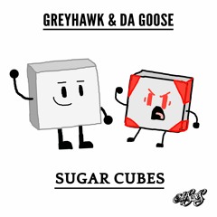 Greyhawk & Da Goose - Sugar Cubes