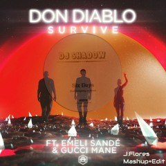 Don Diablo x DJ Shadow - Survive/Six days mashup (j Flores Edit)