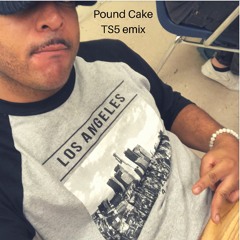 Pound Cake (Ts5) Remix