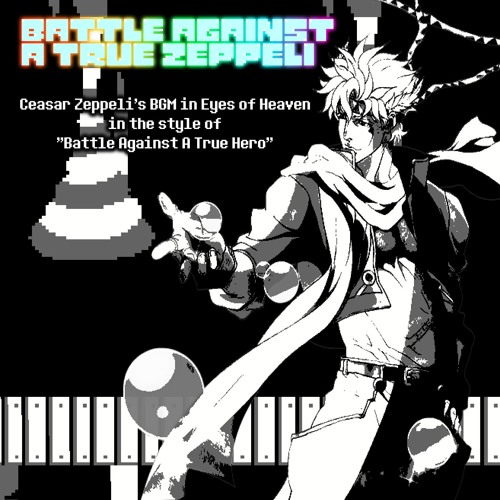 Battle Against A True Zeppeli (Ceasar's BGM in the style of BAATH)
