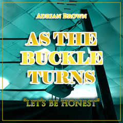 As The Buckle Turns - EPISODE 13; Off The Script (Ether)