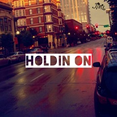 Holdin On