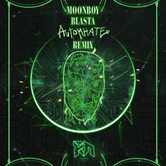 Moonboy - Blasta (Automhate Remix) 1st Place (Riddim Network Exclusive) Free Download