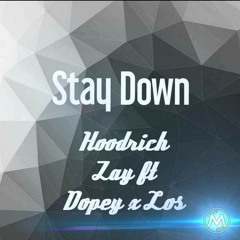 Hoodrich Zay ft Dopey x Los - Stay Down