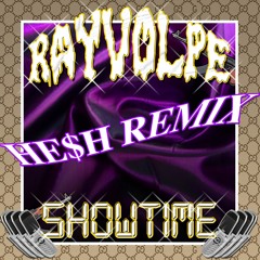 Ray Volpe - Showtime (HE$H Remix)