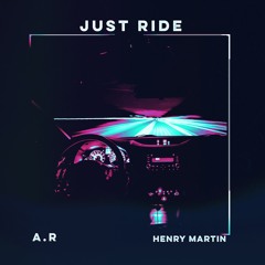 A.R ft. Henry Martin - Just Ride (Mac Miller Tribute)