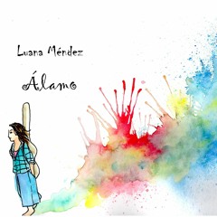 11 - Luana Méndez - Vamos a Liberarnos - ÁLAMO