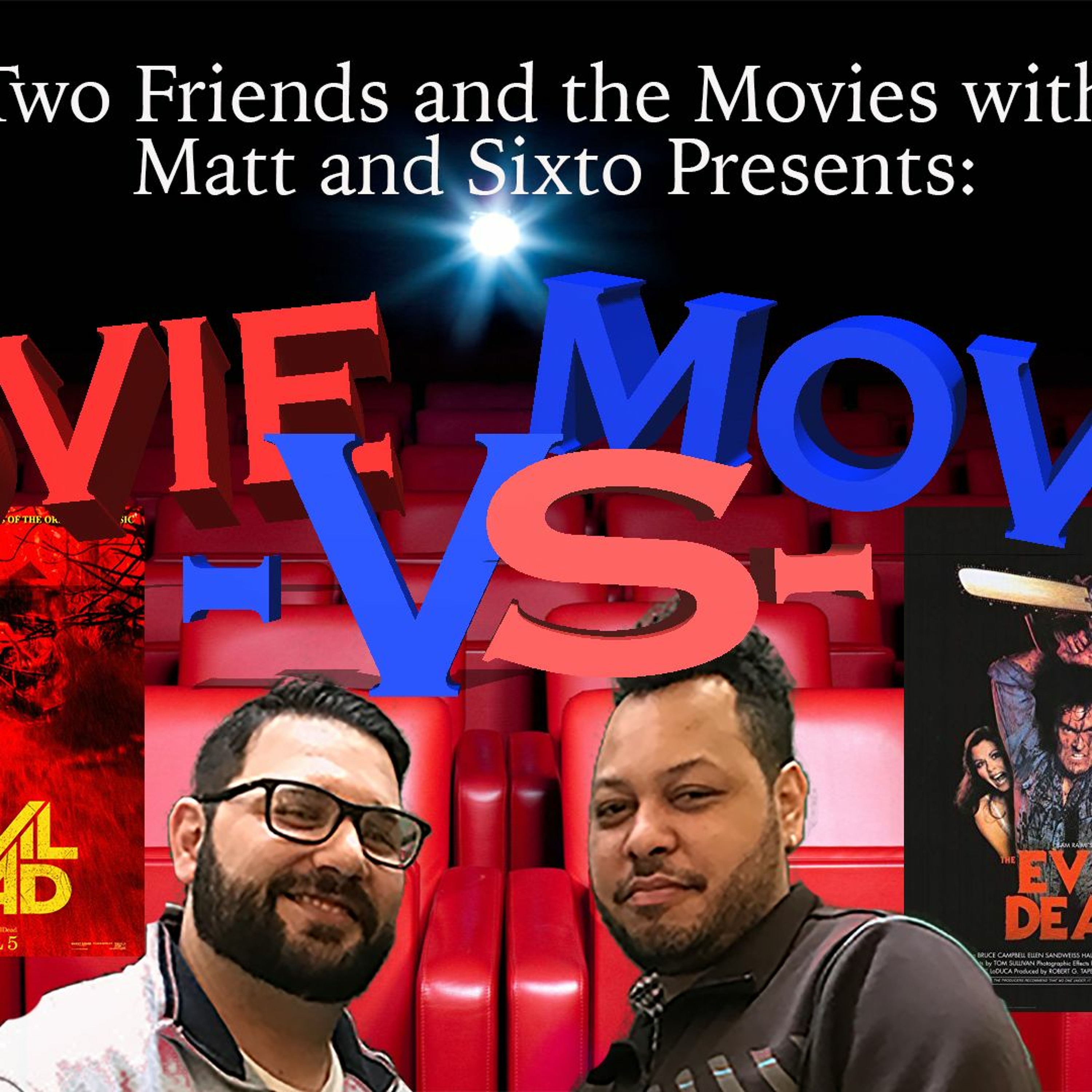 Two Friends and The Movies with Matt and Sixto