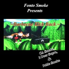 Fonto Smoke presents - Barbecue Kick Back (DTBYBBQKB)