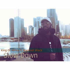 Slow Down feat Marshall Black