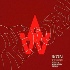 iKON - 사랑을 했다 (LOVE SCENARIO)(Wardana Remix)