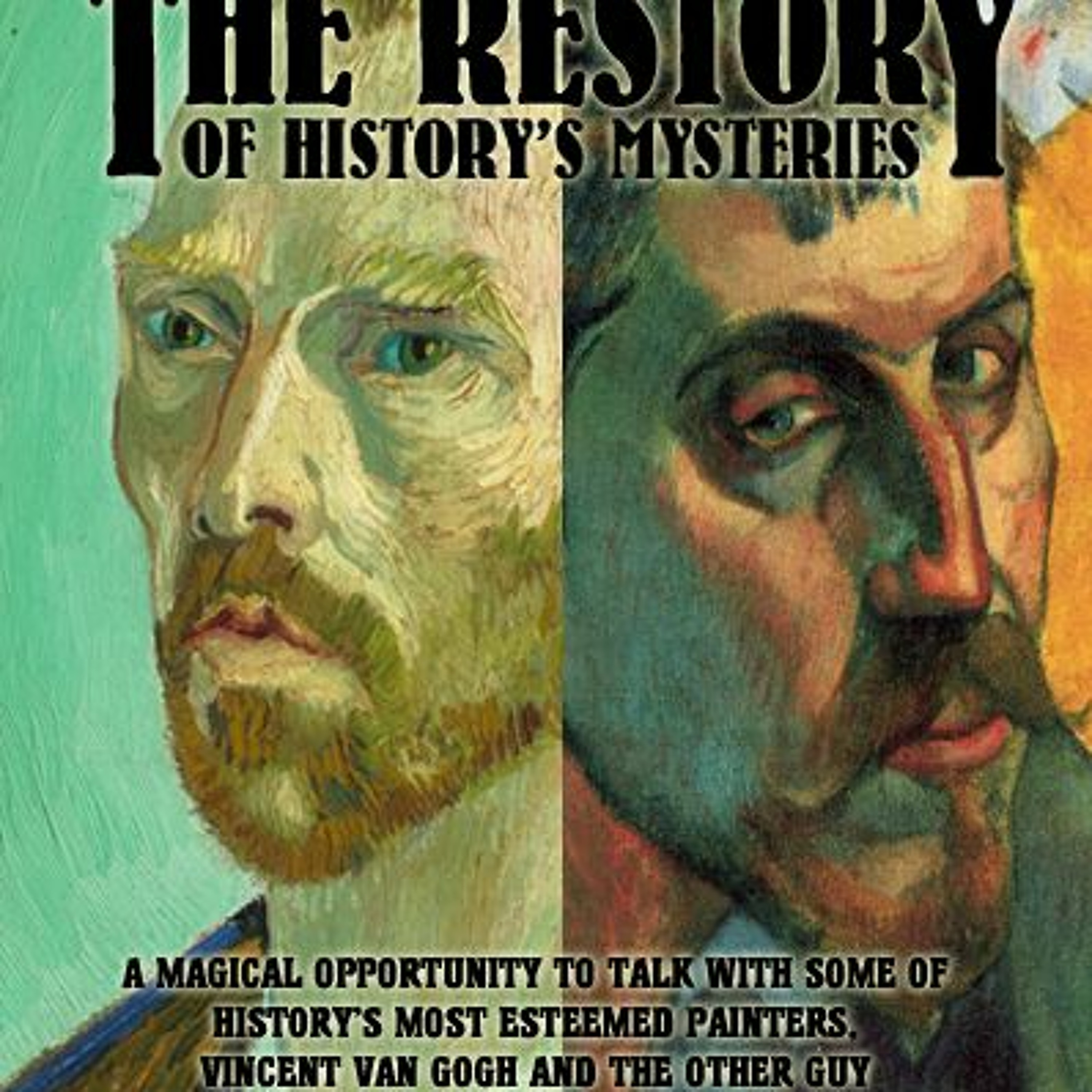 The Restory of History's Mysteries, Episode 3 - Fear & Loathing at The Yellow House episode artwork