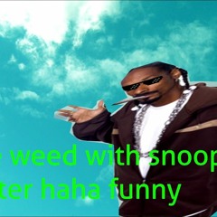 Smokin With Snoop Remastered (Collab with ChickenSuitGuy)